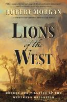 Lions_of_the_West___Heroes_and_Villains_of_the_Westward_Expansion